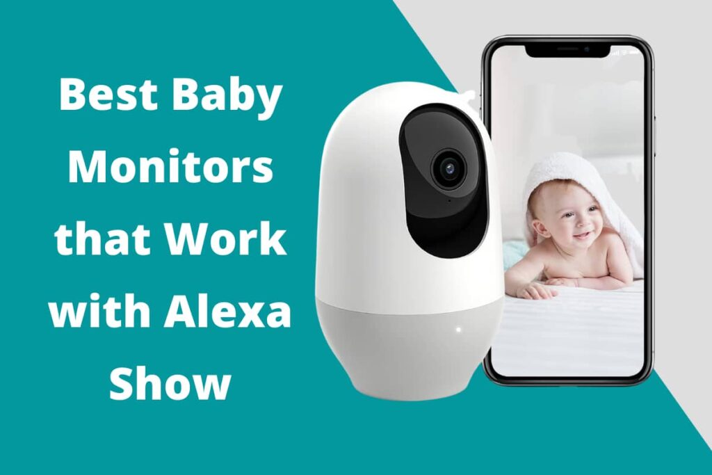 Best Baby Monitors that Work with Alexa Show