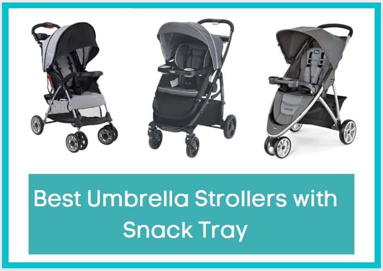 Best Umbrella Strollers with snack tray